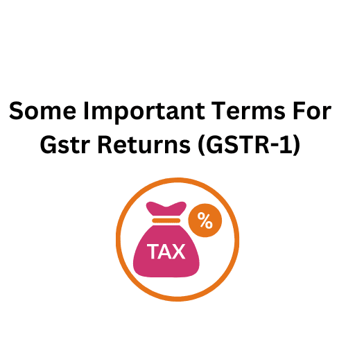 53.Some Important Terms For Gstr Returns (GSTR-1)